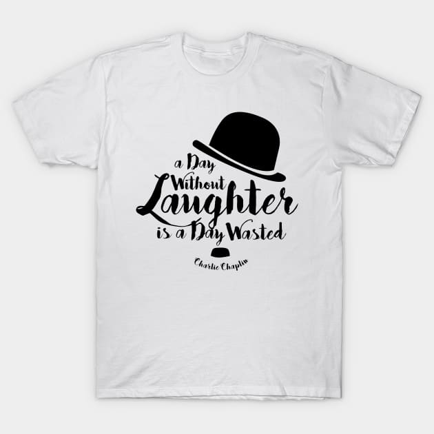 A Day Without Laugh T-Shirt by KATA